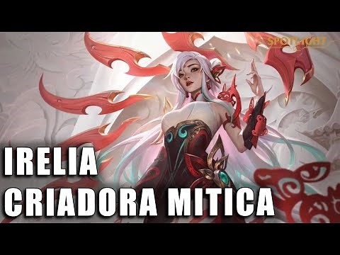 Irelia Criadora Mitica LENDARIA Spotlight COMPLETO