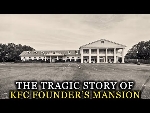 The Tragic Story of KFC Founder's Mansion: Colonel Sanders' Shelbyville Estate