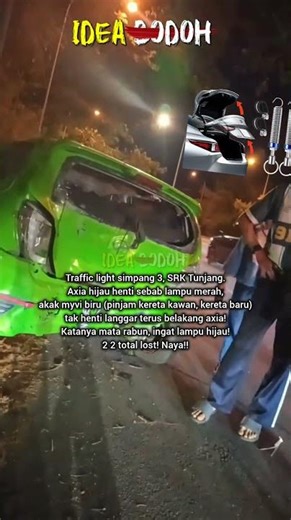 AKAK PINJAM MYVI KAWAN S0ND0L AXIA HIJAU SAMPAI TOTAL LOST "ALASAN MATA RABUN, INGAT LAMPU HIJAU"