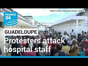 Anti-vaccination protesters attack Guadeloupe hospital staff • FRANCE 24 English