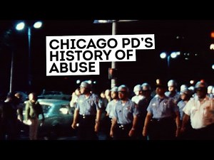 The Chicago Police Department Has A Long History Of Abuse