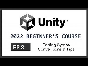 Coding Syntax Conventions & Tips | 2022 Unity Beginner's Course | EP 8