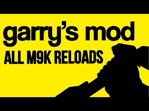 GARRY'S MOD - ALL 118 M9K Weapon Reload Animations