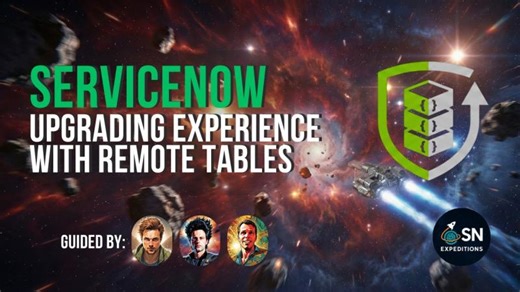 ServiceNow Expeditions #22 - Upgrading Experience with Remote Tables | Maik Skoddow | 11 comments