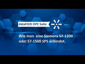 Wie man eine Siemens S7-1200 oder S7-1500 SPS anbindet | Schritt-für-Schritt-Anleitung