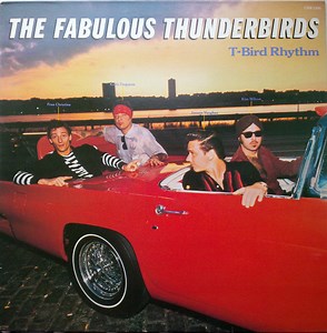 The Fabulous Thunderbirds - T-Bird Rhythm