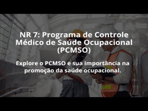NR 7: Programa de Controle Médico de Saúde Ocupacional (PCMSO)