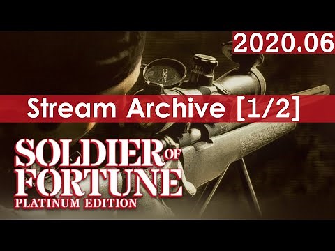 Soldier of Fortune Widescreen [1/2] [PC] [Stream Archive]