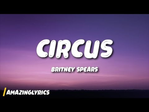 Britney Spears - Circus (Lyrics)