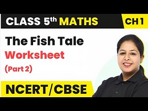 The Fish Tale - Worksheet (Part 2) | Class 5 Maths Chapter 1 (Math's Magic)