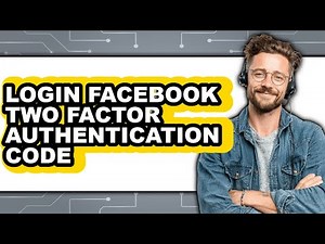 How to Login Facebook Two Factor Authentication Code - Full Guide