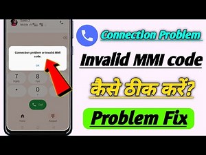 Connection Problem or invalid MMI code problem! How to fix connection problem or invalid mmi code
