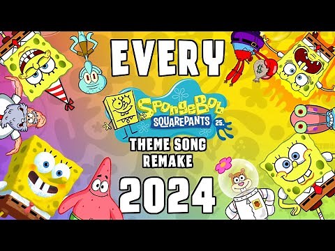 EVERY SPONGEBOB THEME SONG REMAKE 2024!!!