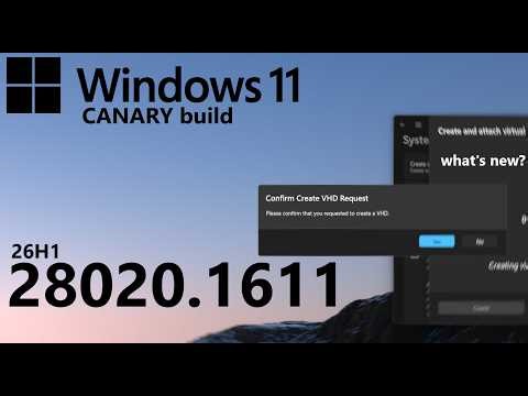 Windows 11 Canary Build 28020.1611 - What's New?