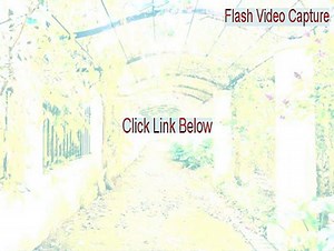 Flash Video Capture Crack [Free Download 2015]