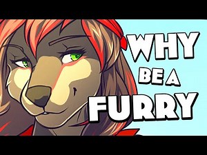 Why Be A Furry?