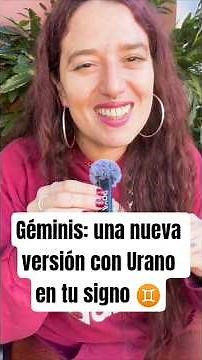Gemini: a new version with Uranus in your sign ♊