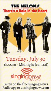 A tribute to The Nelons. Tuesday, July 30th from 6:00am until Midnight cst. Download the free Singing News Radio app or listen at singingnews.com. | Singing News