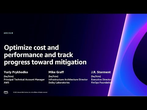 AWS re:Invent 2023 - Optimize cost and performance and track progress toward mitigation (ARC319)