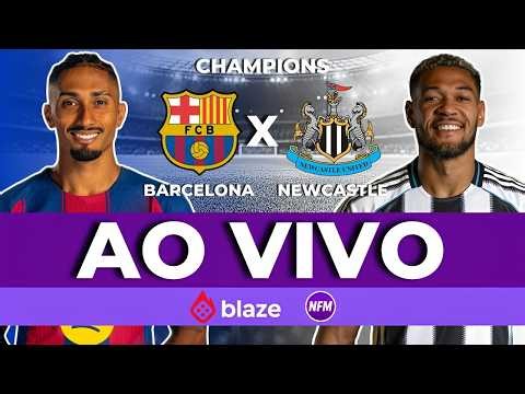 BARCELONA X NEWCASTLE AO VIVO COM IMAGENS DO ESTÚDIO | CHAMPIONS | BARCELONA AO VIVO