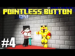 #4 - Pointless button - La force et l'exploration.