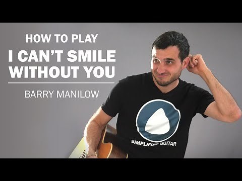 I Can't Smile Without You (Barry Manilow) | How To Play On Guitar