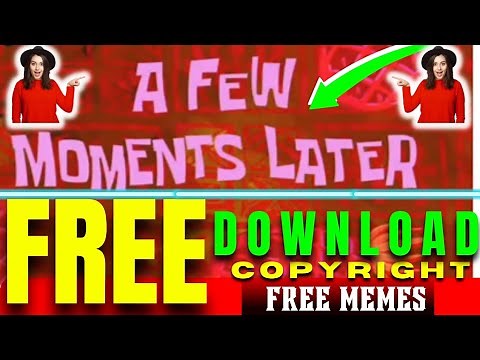 A few moments later meme copyright free downloading, how to download copyright free memes#memes