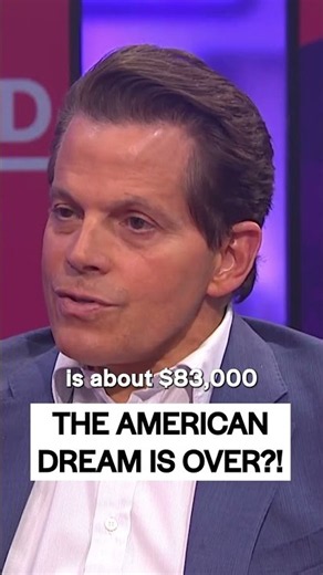 The American Dream Is Becoming IMPOSSIBLE to Afford I Anthony Scaramucci