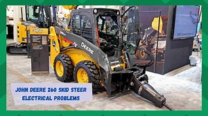 3 Measures To Troubleshoot John Deere 260 Skid Steer Electrical Problems - Farmer Grows