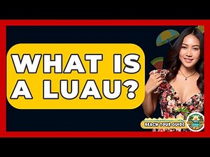 What Is A Luau? - Beach Tour Guide