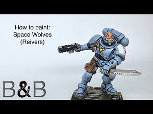 How to Paint Space Wolf Reivers