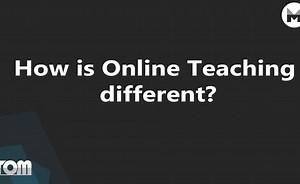 How Is Online Teaching Different?