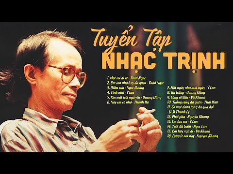 33 Tuyệt Phẩm Nhạc Trịnh Công Sơn ĐI CÙNG NĂM THÁNG - Một Cõi Đi Về, Em Còn Nhớ Hay Em Đã Quên