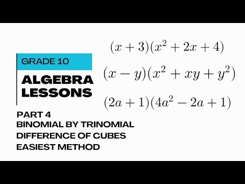 Algebra Gr. 10: Binomial By Trinomial, Products | Part 4 - Algebraic Expressions, Easy Method