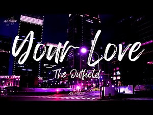 The Outfield - Your Love (Lyrics)