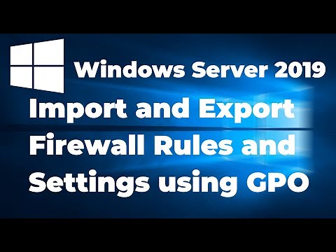 9. Import and Export Windows Firewall Settings in Windows Server 2019