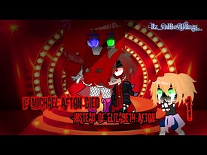 “LIZZY..!!” If Michael Afton Died Instead of Elizabeth Afton || Part 1 || Dead Michael AU