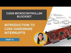 Introduction to C28x Interrupts in C2000 MCUs | C2000 Microcontroller Blockset, Part 6