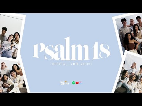 Psalm 18 (Official Lyric Video) | Real Worship