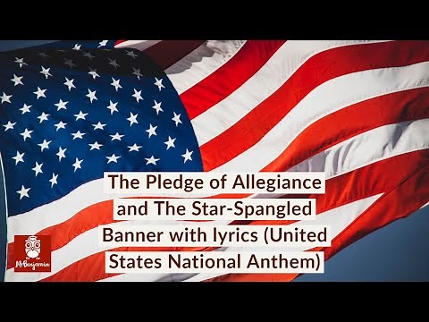 The Pledge of Allegiance and The Star-Spangled Banner with lyrics (United States National Anthem) 4K