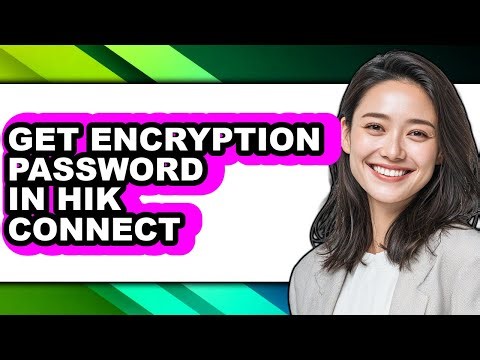 How to Get Encryption Password in Hik Connect (updated)