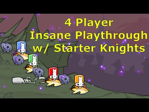 [Castle Crashers] The 4 Knights Insane Playthrough
