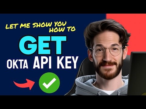 How to GET OKTA API KEY (Step by Step) 2025