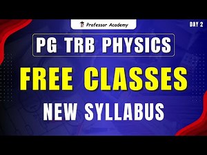 PG TRB PHYSICS | NEW SYLLABUS | DAY 2 | Professor Academy
