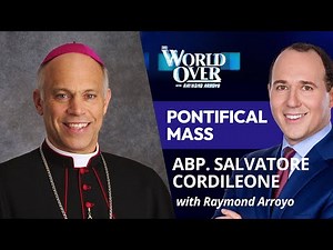 The World Over July 31, 2025 | Pontifical Mass: Archbishop Salvatore Cordileone with Raymond Arroyo