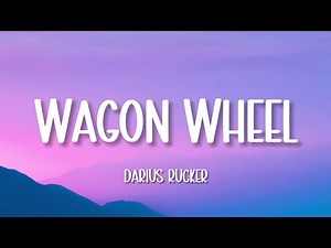 Darius Rucker - Wagon Wheel (Lyrics)
