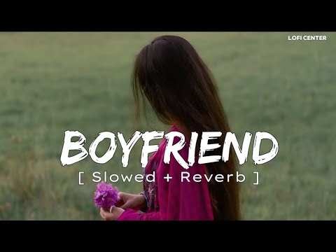Karan Aujla – Boyfriend ( Slowed + Reverb ) Version | Edit by - LOFI CENTER