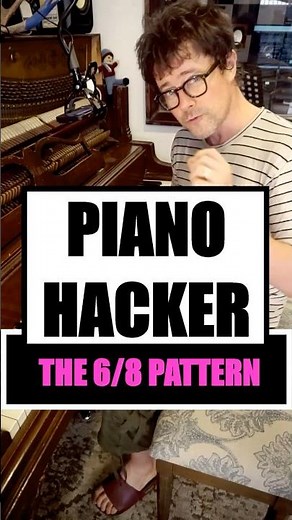 PIANO HACKER - The 6/8 Pattern: Rhianna, Sia, Metallica!