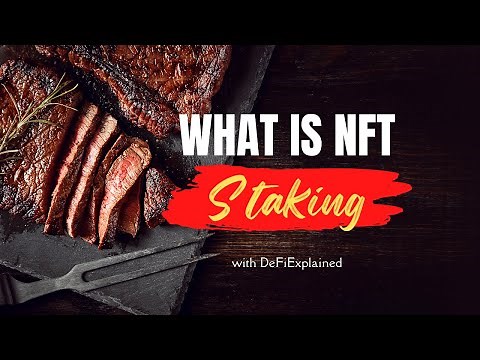 What Is NFT Staking? NFT Staking Explained