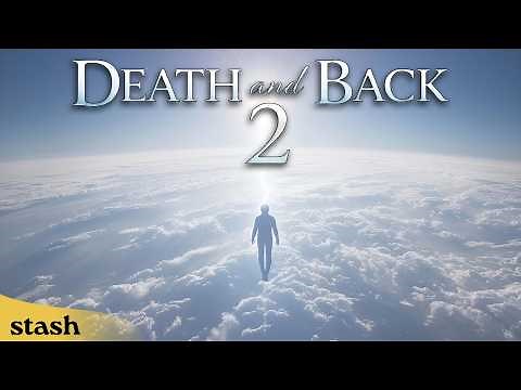 True Stories From People Who Died and Came Back | Death and Back 2
